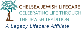 Chelsea Jewish Lifecare — Celebrating Life Through The Jewish Tradition — A Legacy Lifecare Affiliate